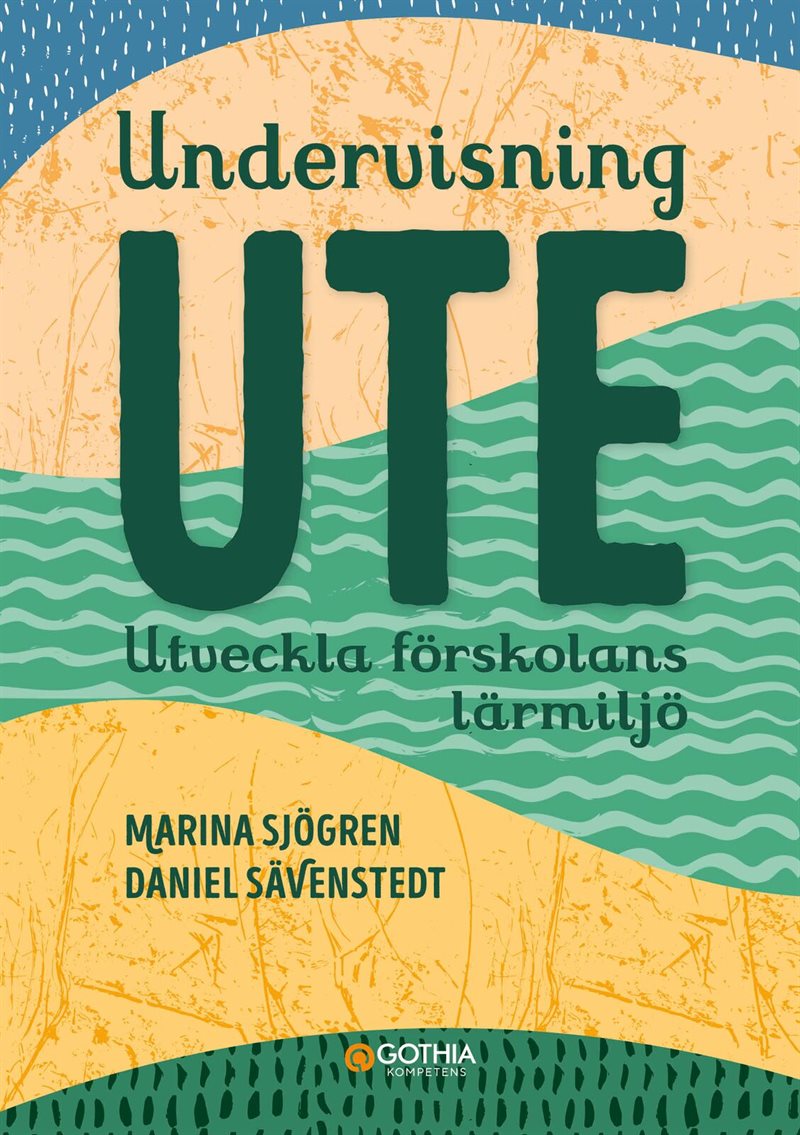 Undervisning ute : utveckla förskolans lärmiljö