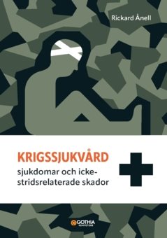 Krigssjukvård : sjukdomar och icke-stridsrelaterade skador