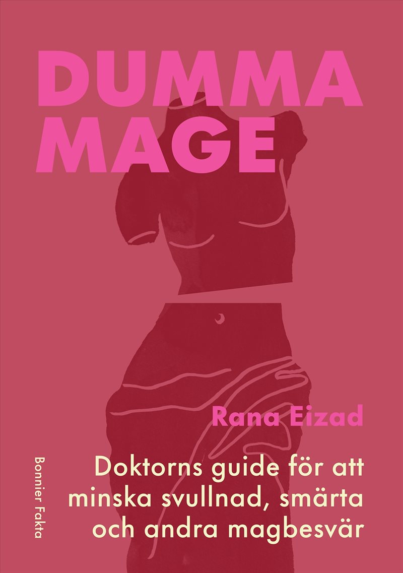 Dumma mage : doktorns guide för att minska svullnad, smärta och andra magbesvär