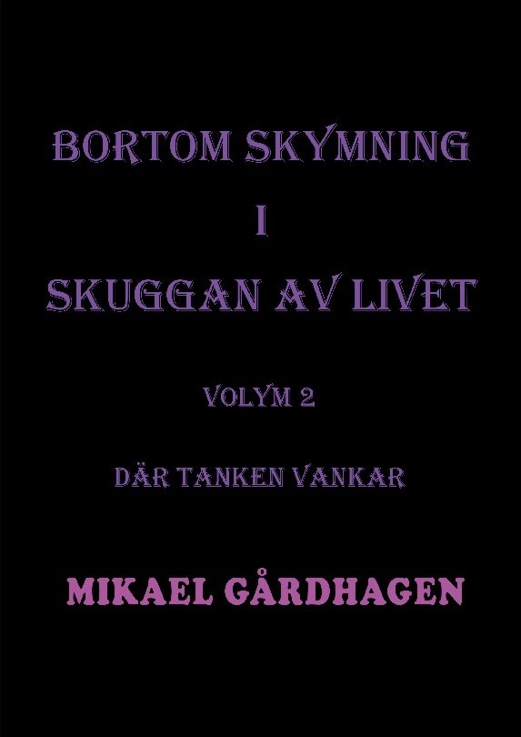 Bortom skymning i skuggan av livet. Volym 2, Där tanken vankar