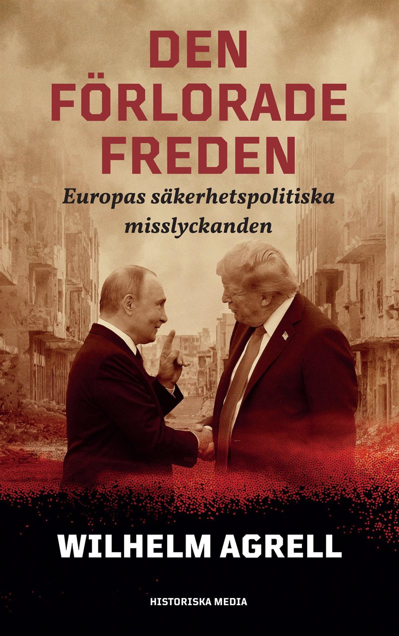 Den förlorade freden : Europas säkerhetspolitiska misslyckanden