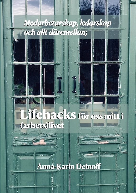 Medarbetarskap, ledarskap och allt däremellan; Lifehacks för oss mitt i (ar