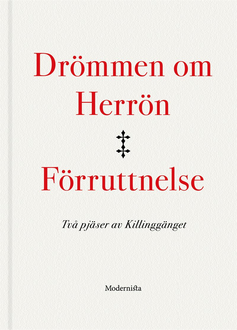 Drömmen om Herrön ; Förruttnelse : två pjäser av Killinggänget