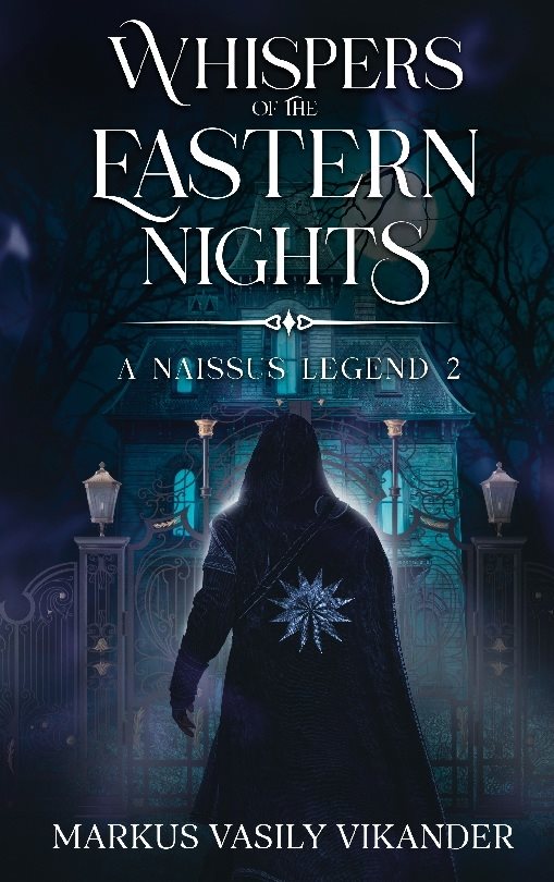 Whispers Of The Eastern Nights : A Naissus Legend 2
