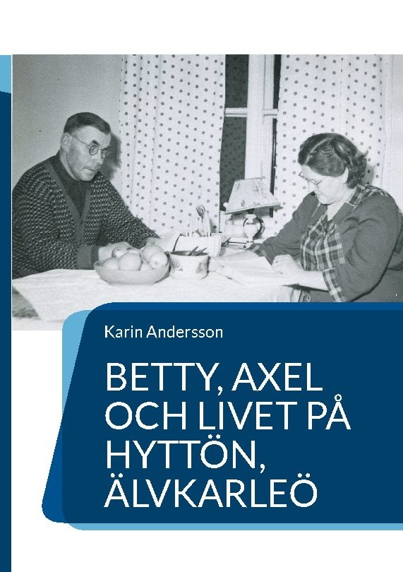 Betty, Axel och livet på Hyttön, Älvkarleö