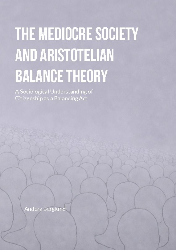 The Mediocre Society and Aristotelian Balance Theory : A Sociological Under