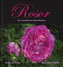 Rosor : en rosodlares betraktelser