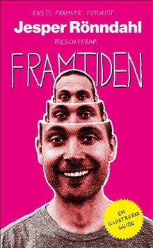 Framtiden : en illustrerad guide