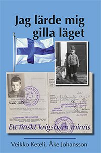 Jag lärde mig gilla läget - ett finskt krigsbarn minns