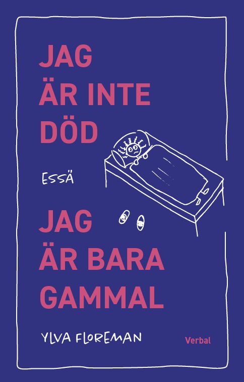 Jag är inte död, jag är bara gammal