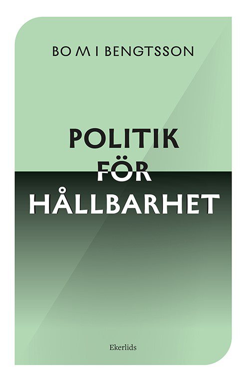 Vägskäl : hållbar politik för framtiden