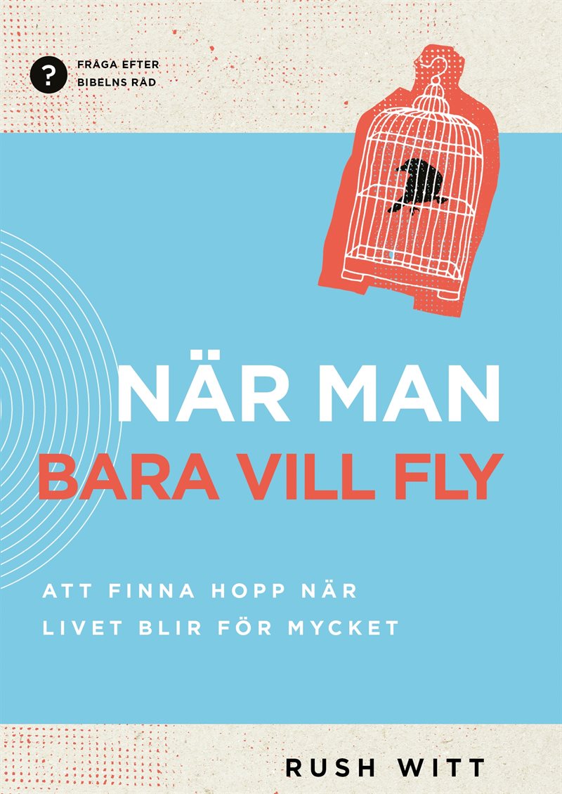 När man bara vill fly. Att finna hopp när livet blir för mycket.