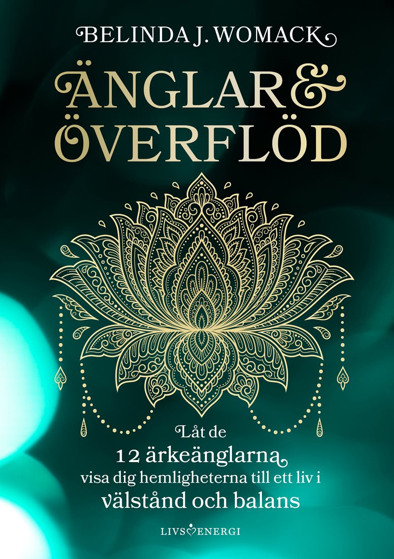 Änglar & överflöd : låt de 12 ärkeänglarna visa dig hemligheterna till ett liv i välstånd och balans