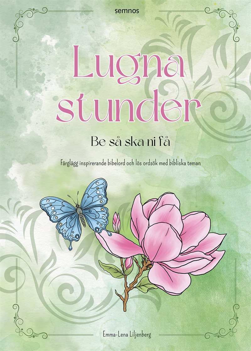 Lugna stunder. Be så ska ni få