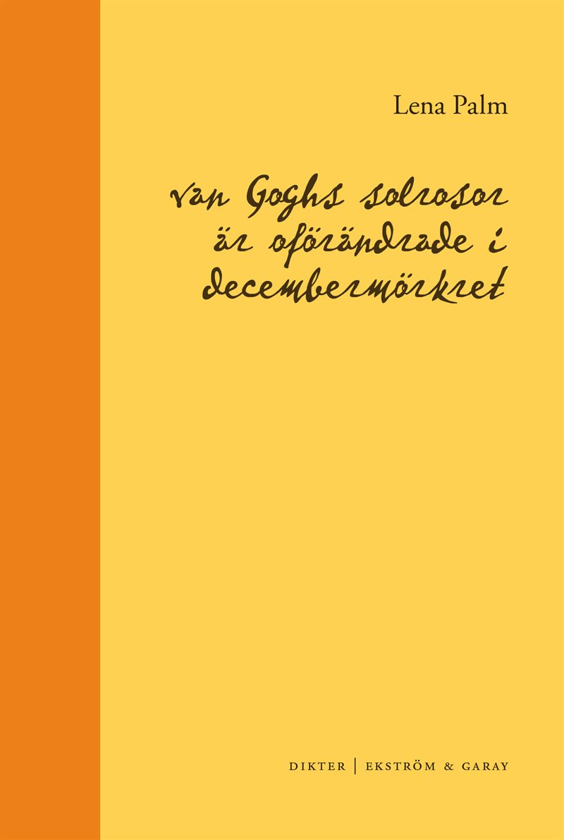 van Goghs solrosor är oförändrade i decembermörkret