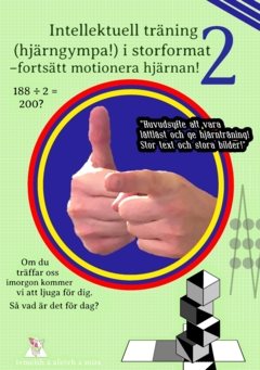 Intellektuell träning (hjärngympa!) i storformat 2 - fortsätt motionera hjärnan!