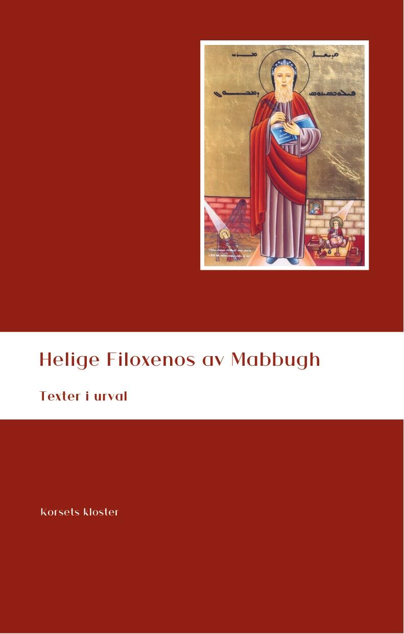 Helige Filoxenos av Mabbugh. Texter i urval