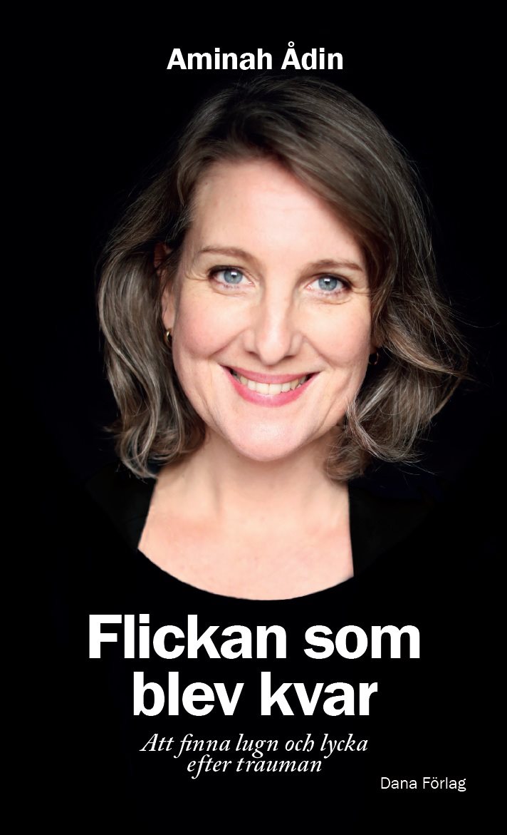 Flickan som blev kvar : att finna lugn och lycka efter trauman