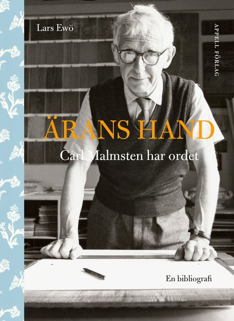 Ärans hand – Carl Malmsten har ordet. En bibliografi