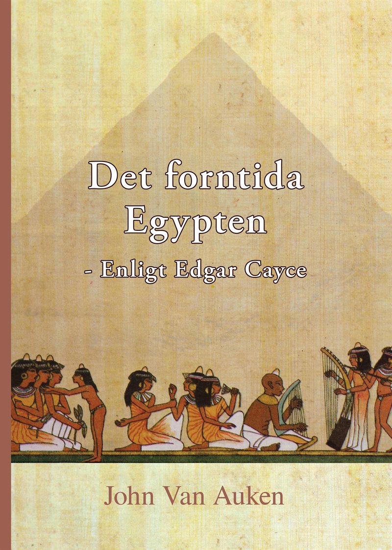 Det forntida Egypten : - Enligt Edgar Cayce