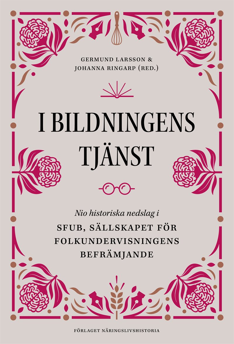 I bildningens tjänst : nio historiska nedslag i SFUB, Sällskapet för folkun