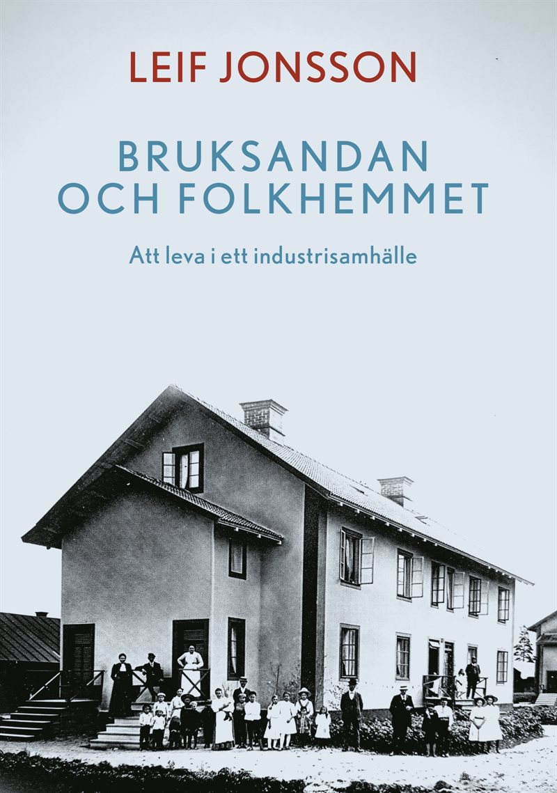 Bruksandan och folkhemmet : att leva i ett industrisamhälle