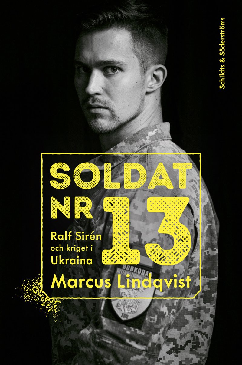 Soldat nr 13. Ralf Sirén och kriget i Ukraina