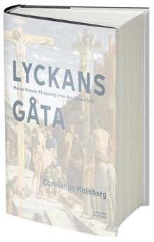 Lyckans gåta : Marcel Prousts På spaning efter den tid som flytt