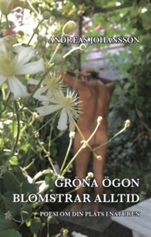 Gröna ögon blomstrar alltid : poesi om din plats i naturen