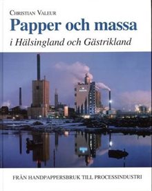 Papper och massa i Hälsingland och Gästrikland